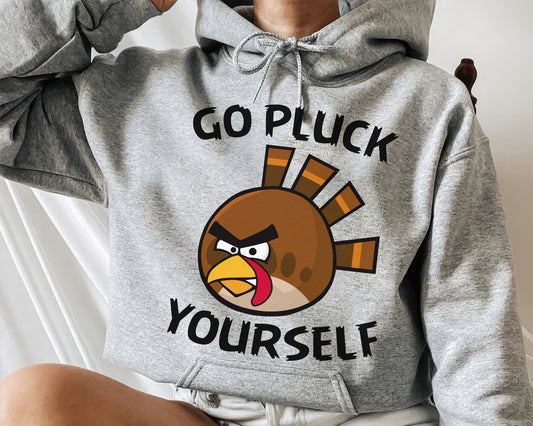 Funny Go Pluck Yourself Angry Turkey Shirt | Grumpy Turkey Thanksgiving T-shirt Sweatshirt Hoodie | Cute Angry Turkey Grumpy Bird Fall Gift