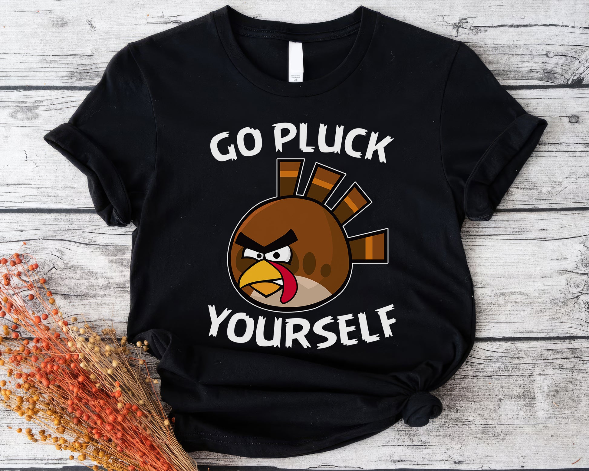 Go Pluck Yourself Tee | Funny Thanksgiving Turkey Shirt | Cheeky Grumpy Turkey T-shirt | Humor Gift for Thanksgiving
