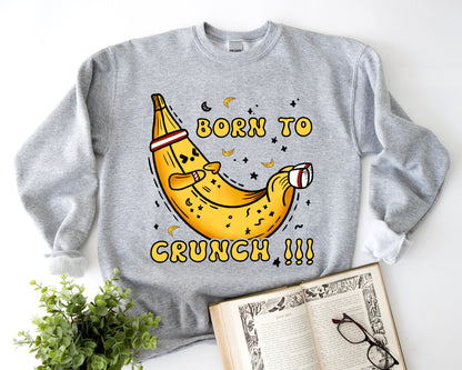 Tee Art Online - Banana Born To Crunch Sweatshirt | Funny Quote Workout Hoodie & Sweatshirt Collection | Gymnastic Fitness Yoga Workout Drawing Design - Ash