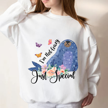 Tee Art Online - I'm Not Crazy Just Special Sweatshirt | Funny Quote Sweatshirt | Boho Rainbow Cute Seal Sweatshirt | Floral Hippie Apparel - White