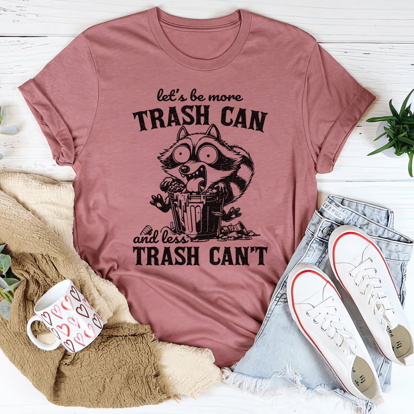 Let's Be More Trash Can Tee-Mauve