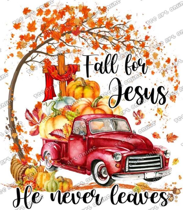 Fall for Jesus he never leaves design