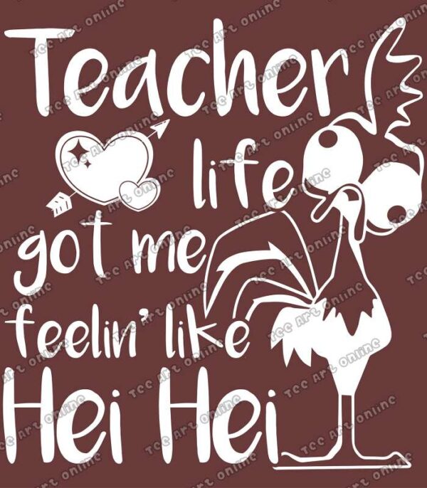 Teacher life got me feelin' like hei hei design