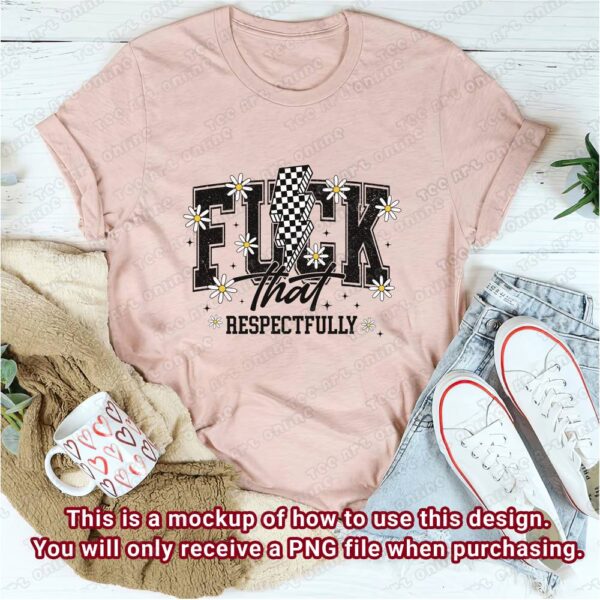 f-ck that respectfully png, retro tshirt design, funny vintage retro style png, digital file, fuuny digital design, sublimation png