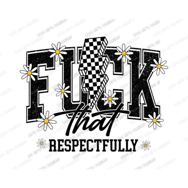 f-ck that respectfully png, retro tshirt design, funny vintage retro style png, digital file, fuuny digital design, sublimation png